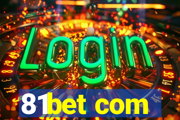 81bet com